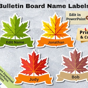 May include: Four printable name tags featuring fall leaves in various colors. Each tag has a banner with a name, including "Edit Name", "Jonathan", "Judy", and "Bob". The tags are designed for bulletin boards and can be edited in PowerPoint.