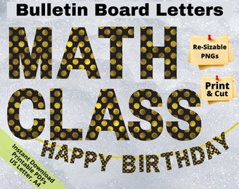Bulletin Board Letters PRINTABLES, Resizeable 6 inches, bunting banner, poster letters, party sign letters, Gold Foil Dots on Black, SB015