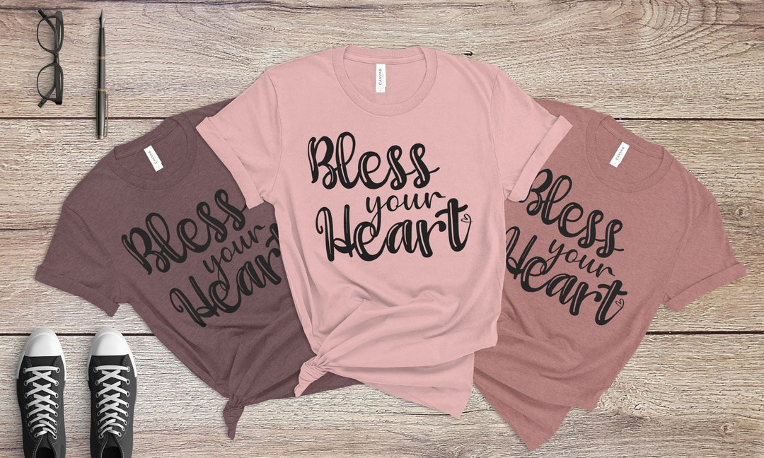 Bless Your Heart Shirt, Bless Your Heart Tee, Southern Pride Shirt, Heart Shirt, Custom Shirt