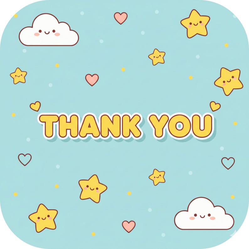 May include: A light blue background with yellow stars, pink hearts, and white clouds. The words "THANK YOU" are in yellow with a white outline. The design has a cute, cartoonish style.
