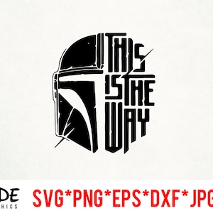 This is the Way instant download digital file svg, png, eps, jpg, and dxf clip art for cricut silhouette and other cutting software