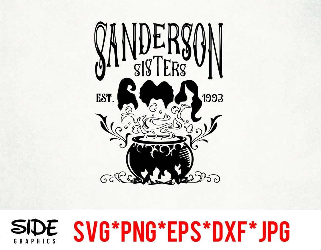 Sanderson Sisters Instant Download Digital File Svg, Png, Eps, Jpg, and ...