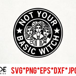 Könnte beinhalten: Schwarz-weiße Grafik mit drei Hexen in einem kreisförmigen Design mit dem Text "NOT YOUR BASIC WITCH". Zwei Sterne flankieren den Text. Das Bild enthält auch den Text "SIDE GRAPHICS" und Dateityp-Abkürzungen.