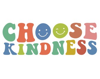 Choose Kindness Shirt Svg,Kindness SVG,Png,Be Kind Svg,Smiley Face Svg,Positive Svg, kindness png, be kind png, sublimate designs download