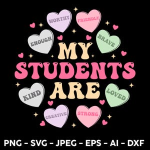 My Students Are Png,  Teacher Png, Heart Candy Png,Classroom Love Tee, Funny Teacher Appreciation , teacher Day Tee , teacher love png