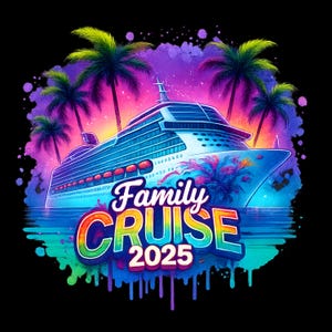 Family Cruise 2025 Png, Family Cruise Shirt Design, Cruise Vacation Png, Download PNG Vacation Design Gift for a Cruise