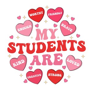 My Students Are Png,  Teacher Png, Heart Candy Png,Classroom Love Tee, Funny Teacher Appreciation , teacher Day Tee , Classroom Love Tee svg