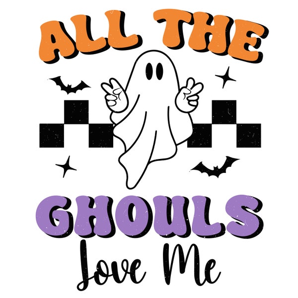 All The Ghouls Love Me SVG, Boy Ghost Png, Halloween Svg ,Retro Halloween Shirt Svg, Spooky Svg, Boys Cut Files, Kids, Spooky Png