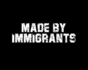 Made By Immigrants Svg Png, Proud immigrant Svg, Immagrant Heritage Month Digital Download, Mexican Culture, immigrant, Immigrant rights svg