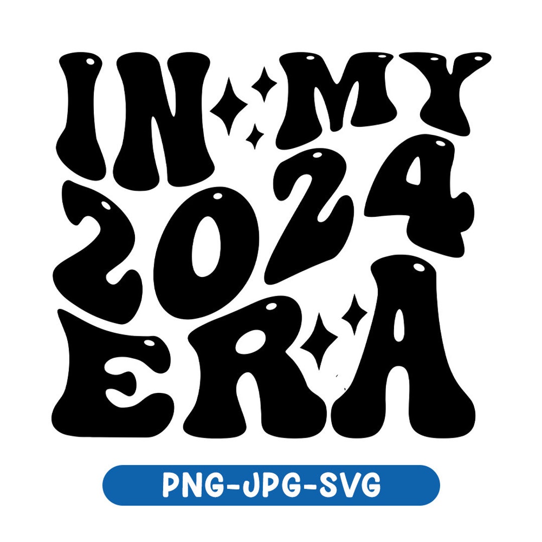 In My 2024 Era, New Year 2024 Png, Trendy 2024 PNG, Happy New Year Gift