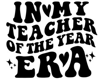 In My Teacher of the Year Era Png, Cool Teacher Shirt Png, Custom Teacher Name Svg, Retro Teacher Era Png,  Teacher Gift, Best Teacher