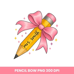 Teacher Pencil Coquette Bow PNG with Name, Back To School Teacher Gift PNG, Cute Pencil Bow Clipart, Teacher Appreciation Download
