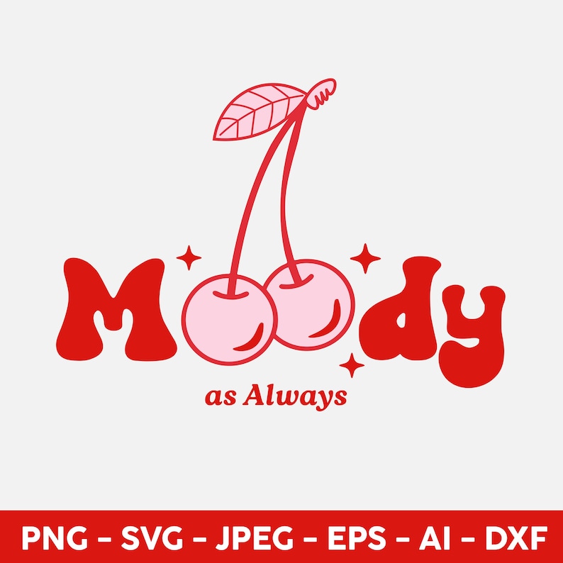 May include: Red and pink graphic design with the text "Moody as Always" and a cherry illustration.