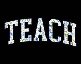 Floral Teach PNG, Cute Teacher PNG, Teacher Appreciation Gift PNG, Back To School, Teacher Hoodie. School Shirt,Teacher , instant download
