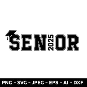 Senior 2025 SVG, Class of 2025 SVG, Senior 2025 PNG, Graduation Svg, Graduation Shirt Svg, High School Graduation Gift Digital Download