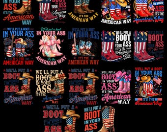 We'll Put A Boot In Your Ass Png, It's The American Way PNG, Red White & Blue Png, Brought To You Courtesy Png, 4th Of July Png, America Png