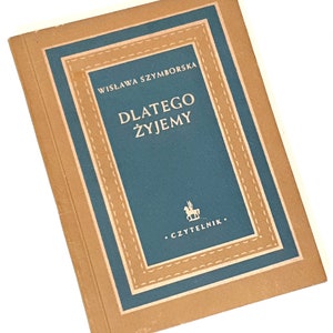 Wisława Szymborska - dlatego Żyjemy. Po to żyjemy. Wydanie 1954, debiut