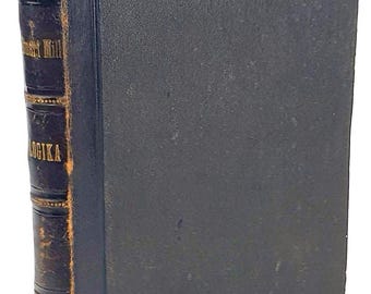 Mill - Logika  / Logic First Polish Edition 1879