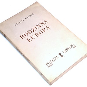 Czesław Miłosz - Rodzina Europa. Rodzinnej Europy. Pierwsza edycja. Paryż 1959