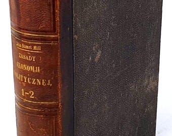 Mill - Principles Of Political Economy Vol. 1-2 [Complete]. 1St Polish Ed., 1859