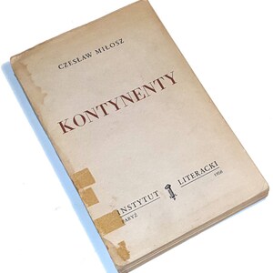 Czesław Miłosz - Kontynenty. Kontynety. Pierwsza edycja. Paryż 1958