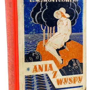 Montgomery- Anne Of The Island / Ania Z Wyspy/ Ania Na Uniwersytecie 1930. First Polish Edition.
