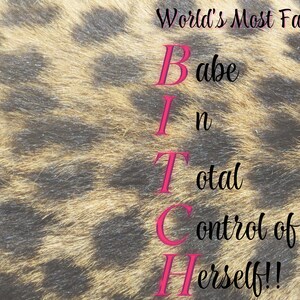 May include: Image with a leopard print background. Text in pink and black reads "World's Most Fabulous Babe in Total Control of Herself!!"