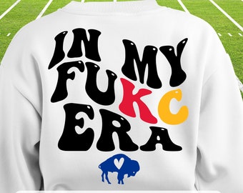 In My FU Kansas City ERA svg png Funny Go Bills  svg png-buffalo Football-svg-png Sports svg png Bills svg png Buffalo svg png Superbowl svg