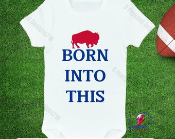 BUFFALO - Born Into This Baby-Kids-Child svg png Go Bills svg png-buffalo Football-svg-png Bills svg png Buffalo Fan Baby SVG Bills Fan svg