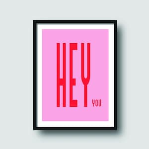 Hey You Wall Art Print