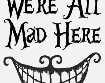 Cheshire Cat "We're All Mad Here" Vinyl Decal - 5 Inch Car Bumper Sticker