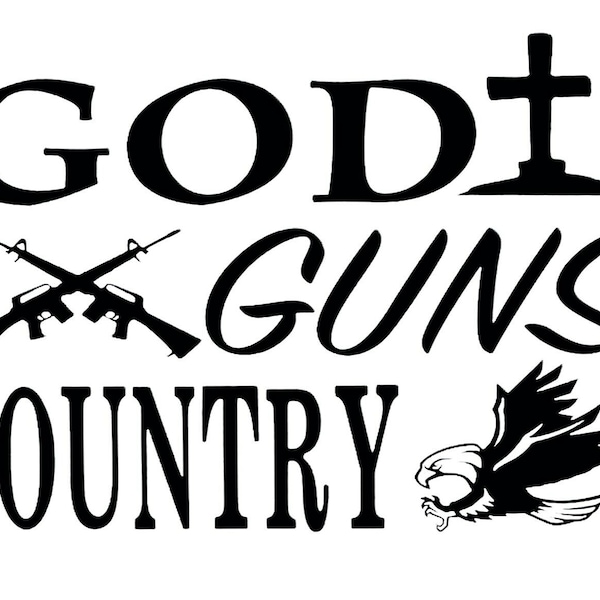 God Guns Country die cut Vinyl Decal Sticker For Car Window Wall Jeep Bumper Truck  patriotic USA