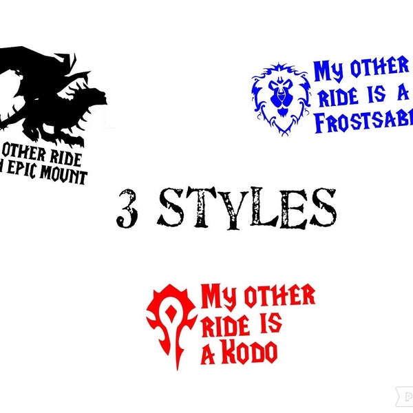 WoW, World of Warcraft, My other ride is an epic mount, kodo, frostsaber, vinyl decal sticker, gaming gamer mmorpg dragon, 3 styles