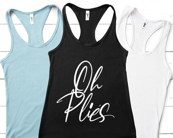 Oh Plies Tank Top, Ballet Shirt, Ballerina Tee, Dancer Gift, Dance Lover Gift, Dance Coach Tee, Dancer Summer Tank Top, Dance Teacher Gift