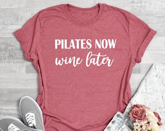 Pilates ahora vino más tarde camisa, linda camisa de Pilates, regalo de amante de Pilates, regalo de instructor de Pilates, camiseta de regalo de profesor de Pilates, me encanta la camiseta de Pilates