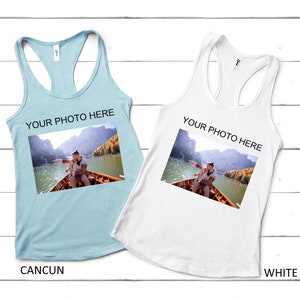 Custom Photo Tank Top, Your Own Tank Top, Custom Design Tank, Tank Tops for Women, Custom Family Photo Shirt, Custom Birthday Gift Photo