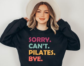 Lo siento, no puedo Pilates Bye sudadera, sudadera Pilates Life, lindo suéter Pilates, regalo de profesor de Pilates, regalo amante de Pilates, sudadera con capucha Pilates