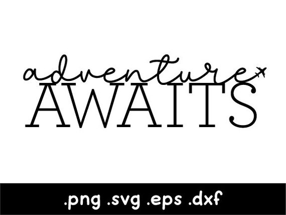 Adventure Awaits Svg Vacation Trip Svg Airplane Svg Travel | Etsy
