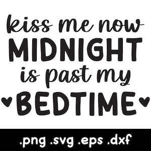 Bésame ahora la medianoche ha pasado mi hora de dormir SVG, Midnight Kiss Svg, New Year Kiss Shirt, New Year Party Shirt, Happy New Year Svg, New Year Crew
