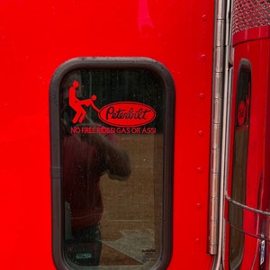Peterbilt No free Rides! Gas or Ass!