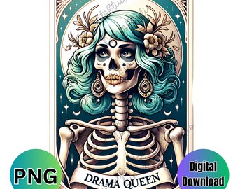 May include: A digital illustration of a skeleton with teal blue hair wearing a floral crown and large gold earrings. The skeleton is wearing a white ribbon that says "Drama Queen". The background is a dark blue with stars and moons.