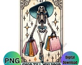 Shop till you drop funny Tarot Card PNG design, skeleton tarot card clipart, Sublimation print, skull transfer image, printable downloads