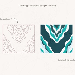 May include: Two designs for 20oz straight tumblers. One design features a single cut line, and the other is a colored PNG. The colored design has a teal, white, and dark teal abstract pattern. The text reads "For Hogg Skinny 20oz Straight Tumblers".