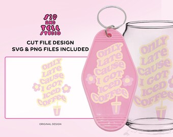 Iced Coffee Motel Keychain Design | Quote “Only Late Cause I Got Iced Coffee” | SVG PNG | Trendy Illustration Cut File Cricut & Silhouette