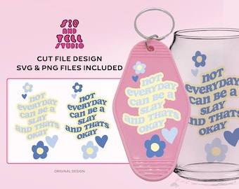 Nie każdy dzień może być brelokiem do kluczy Slay Motel (ubrania, kubki itp.) | Cytat Zdrowie psychiczne | SVG PNG | Plik do cięcia ilustracji Cricut i sylwetka
