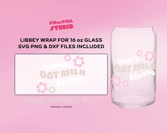 Więcej mleka owsianego, proszę zaprojektować z kwiatami | Cytat Libbey Glass i kwiatowy projekt | SVG PNG | Modny plik Cricut do cięcia puszek piwa ze szkła