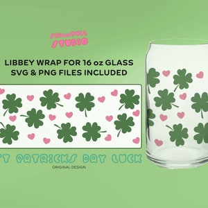 May include: A clear glass Libbey can-shaped glass with a St. Patrick's Day design. The design features green shamrocks and pink hearts. The text "LIBBEY WRAP FOR 16 oz GLASS SVG & PNG FILES INCLUDED" is visible. The words "ST PATRICKS DAY LUCK" are also visible.