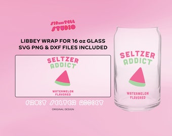Fruity Seltzer Addict Design Szklana puszka piwa | Arbuz | Projekt szklanego napoju tonikowego Libbey | SVG PNG | Modny plik Cricut Cut do szklanej puszki piwa