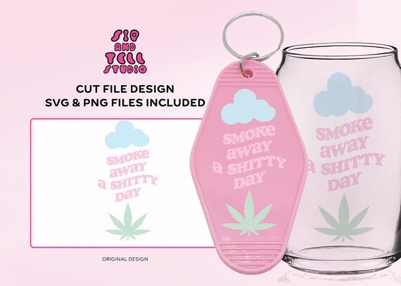 Weed Quote Motel Keychain Design (Clothes,Cups,Etc) | “Smoke Away a Shitty Day” | SVG PNG | Trendy Cut File For Cricut & Silhouette