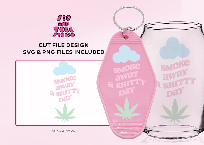 May include: Pink motel key chain with a green marijuana leaf and the text "Smoke away a shitty day".